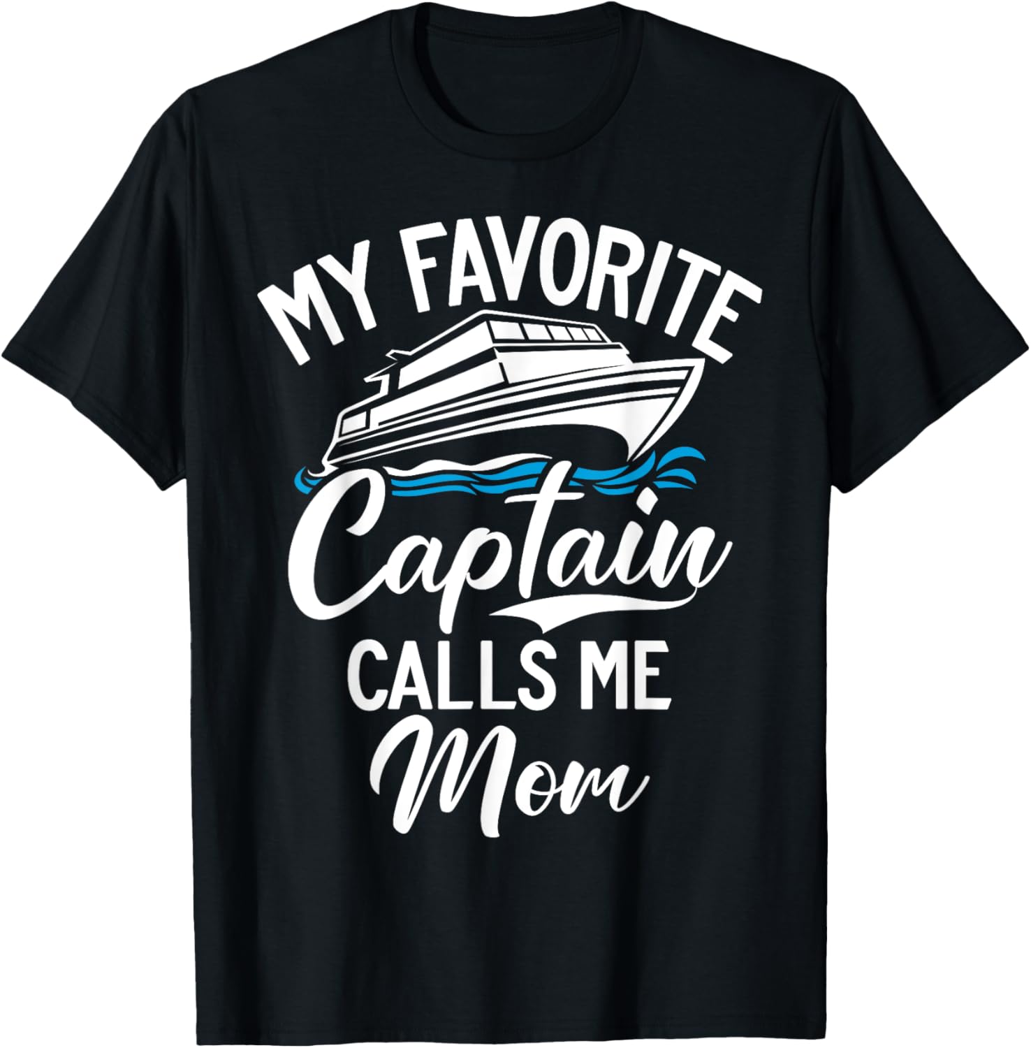 My Favorite Captain Calls Me Mom Boating