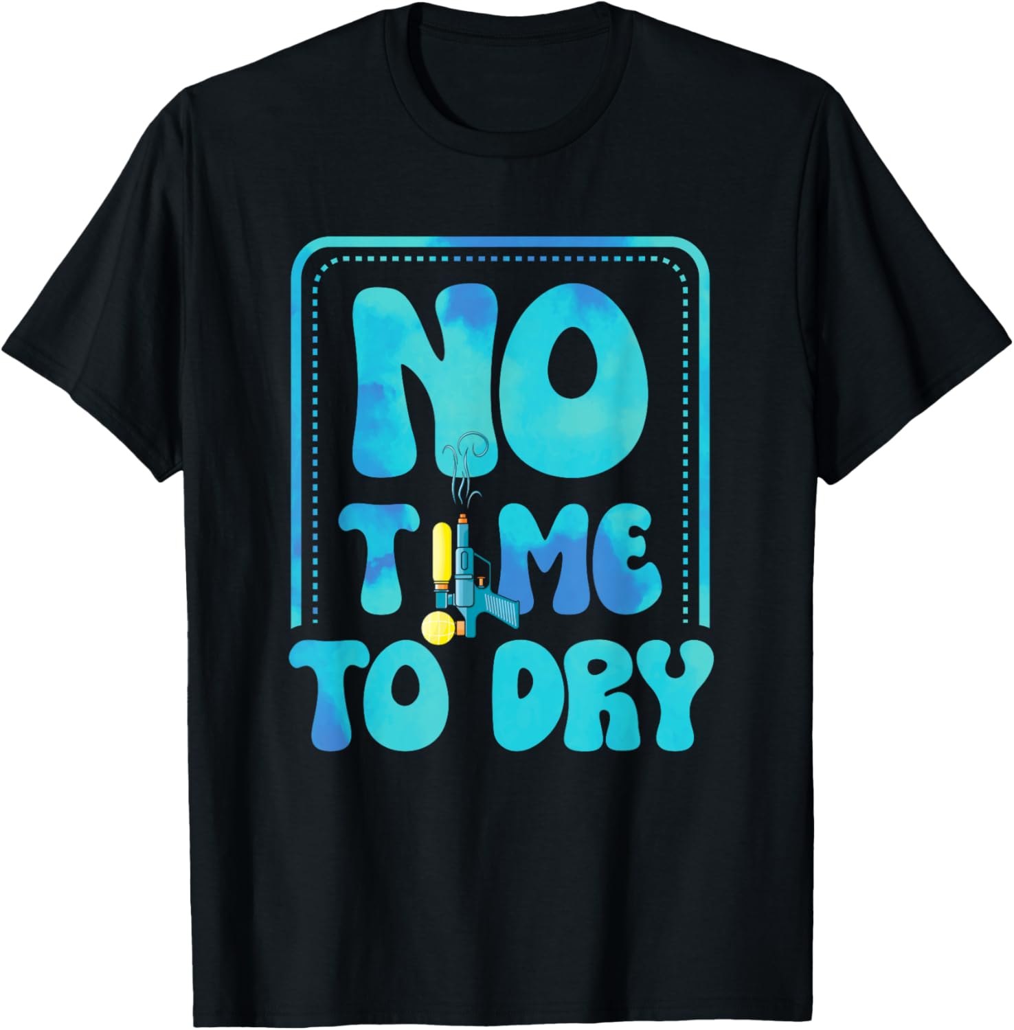 No Time To Dry Water Gun Squirt Gun Water Pistol Squirter