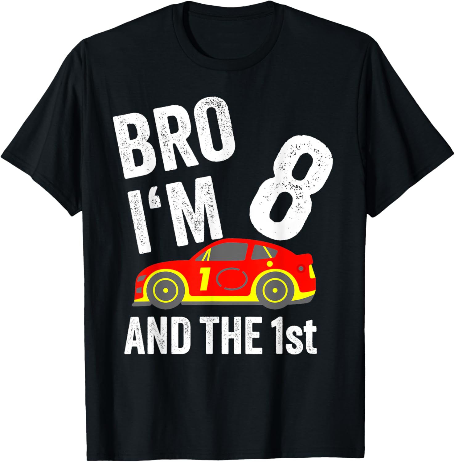 Bro I'm 8 and the 1st Place Racing Boy Birthday