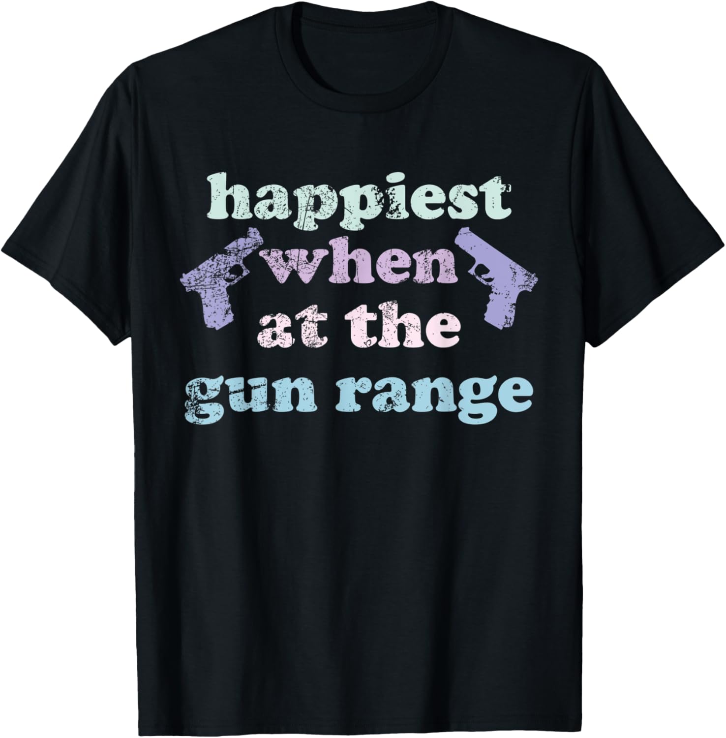 Happiest When At Gun Range Gun Enthuasist Funny