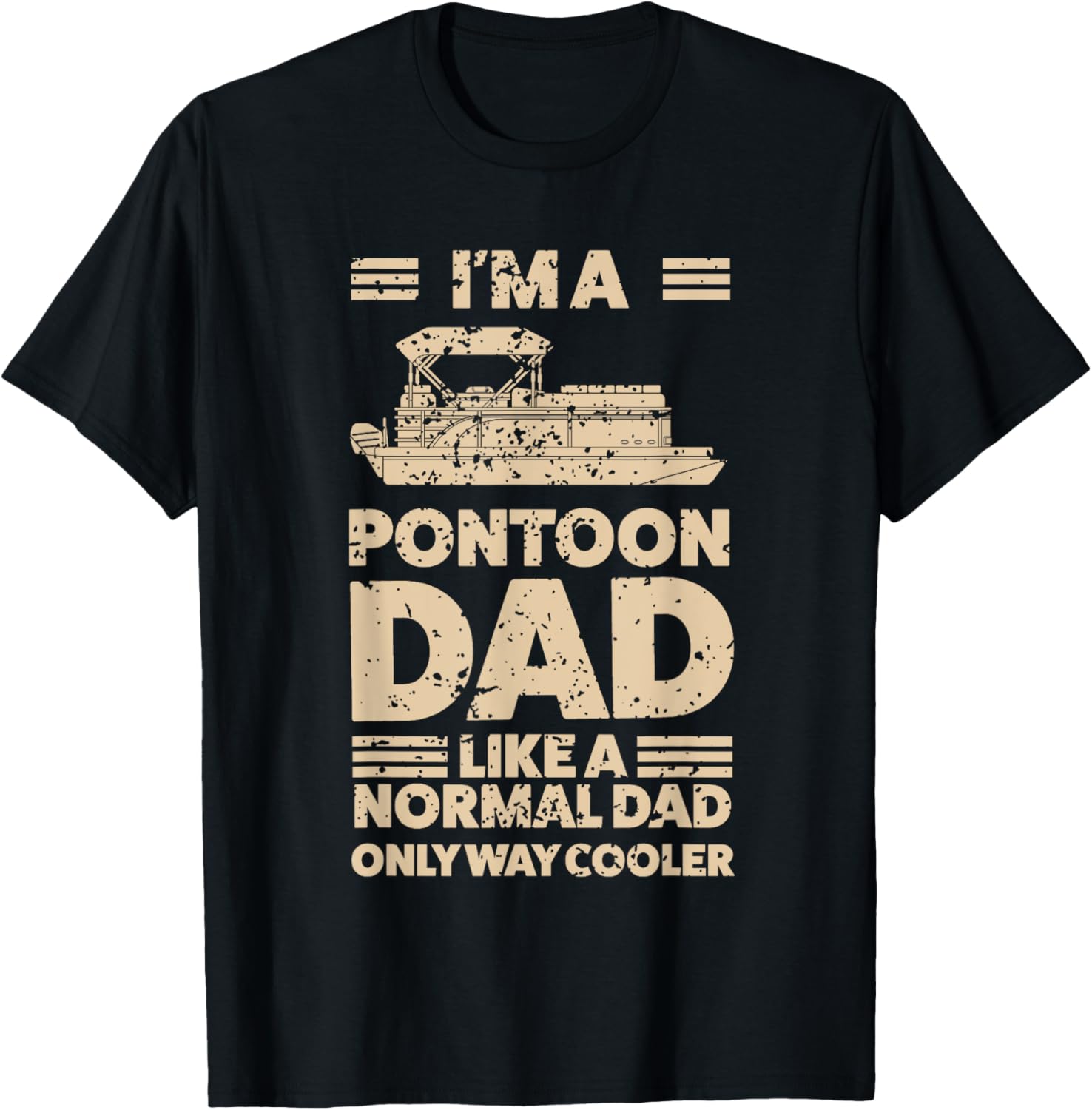 I M A Pontoon Dad Like A Normal