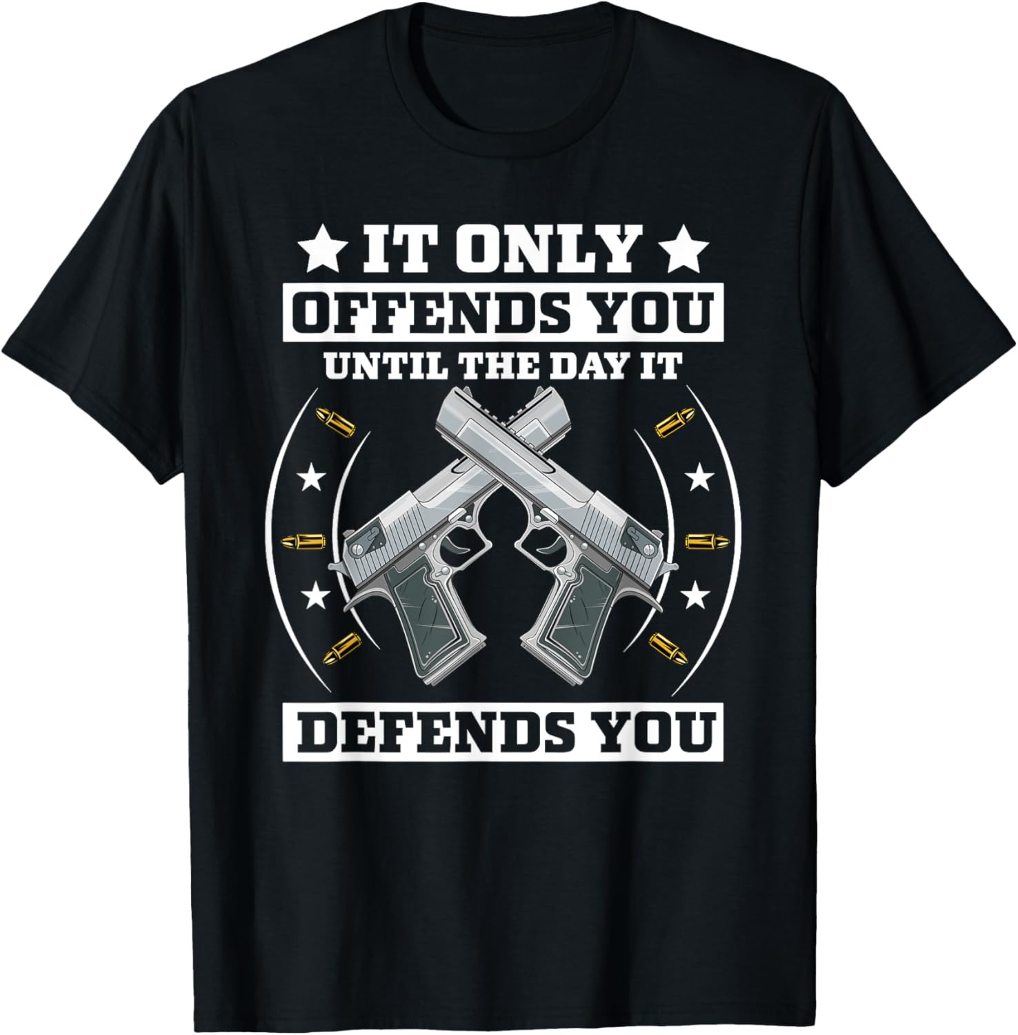 It Offends You Until It Defends You Pro 2Nd Amendment