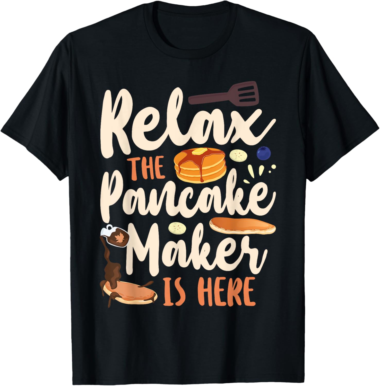 Pancake Lover Kids Relax The Pancake Maker Is Here