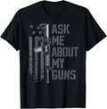 Ask Me About My Guns Gun Owner Joke Funny Gun Lover