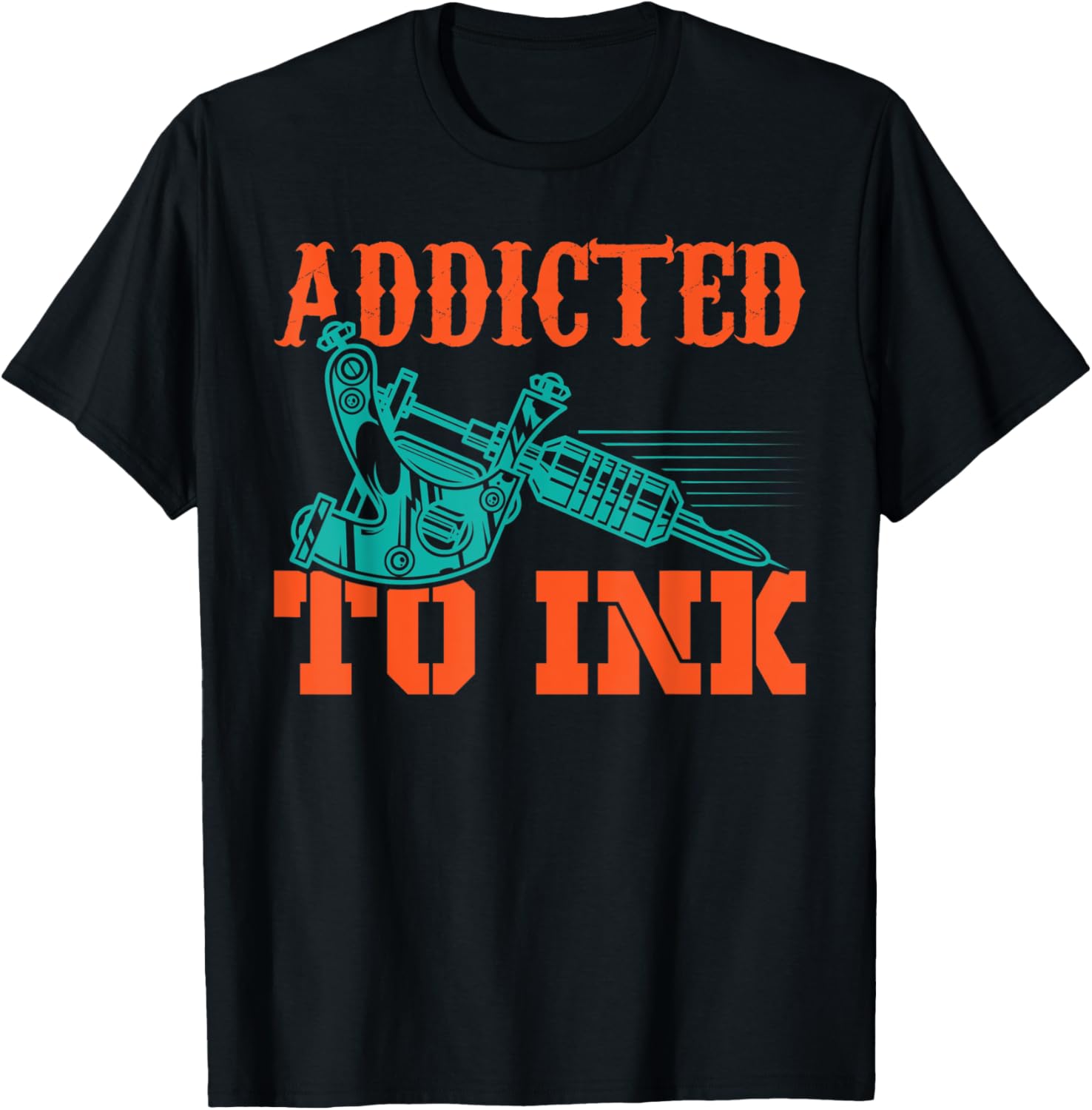 Addicted To Ink Tattoo Gun Tattooist Inked Tattoo