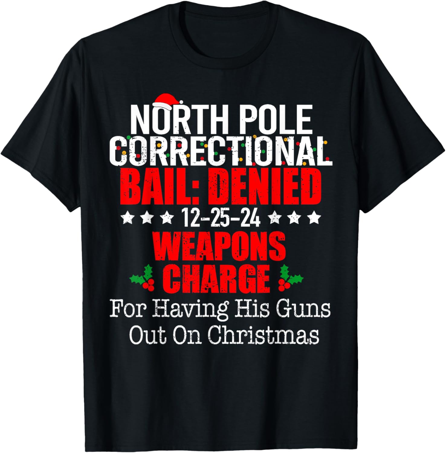 Matching Family Christmas Men Woman Funny Tees North Pole Correctional Weapons Charge