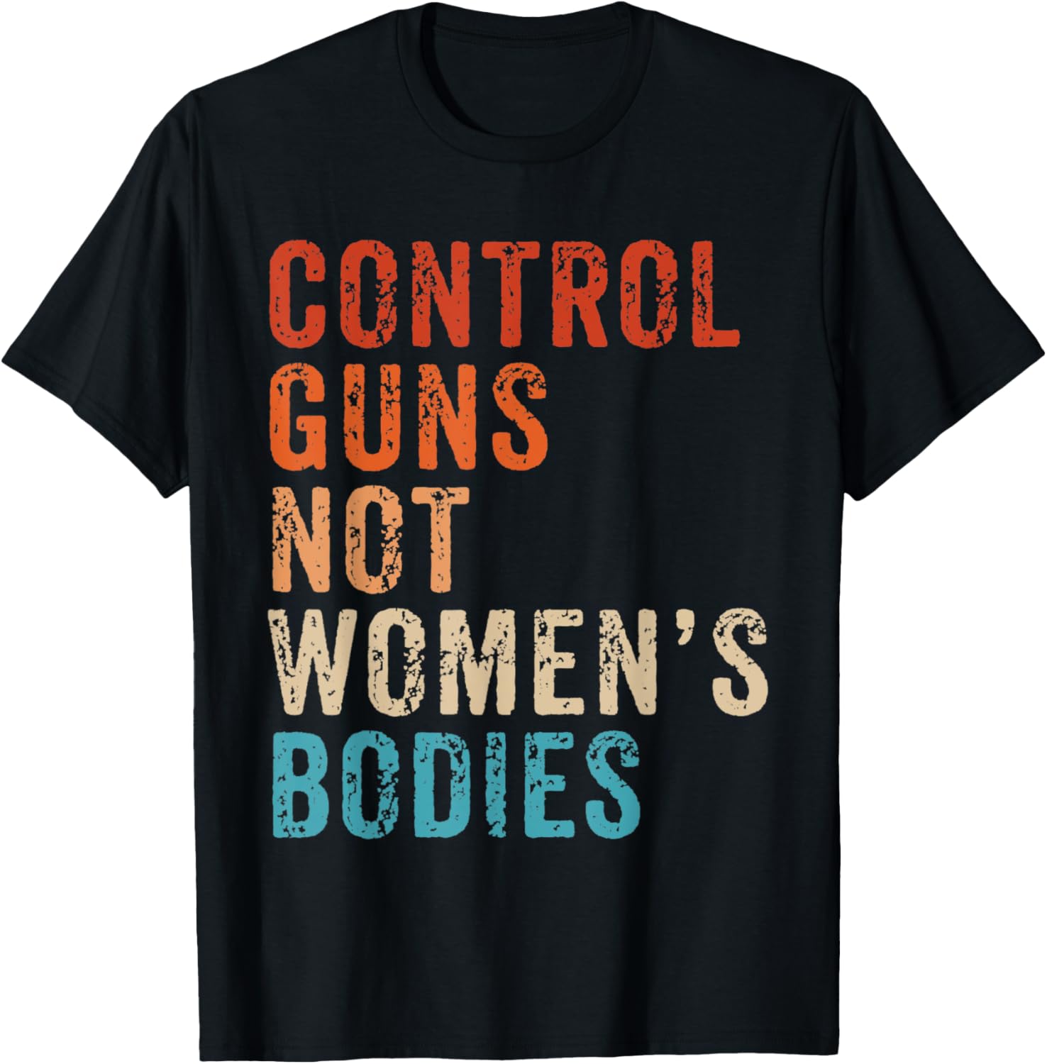 Control Guns Not Womens Bodies Pro Choice Gun Control Retro