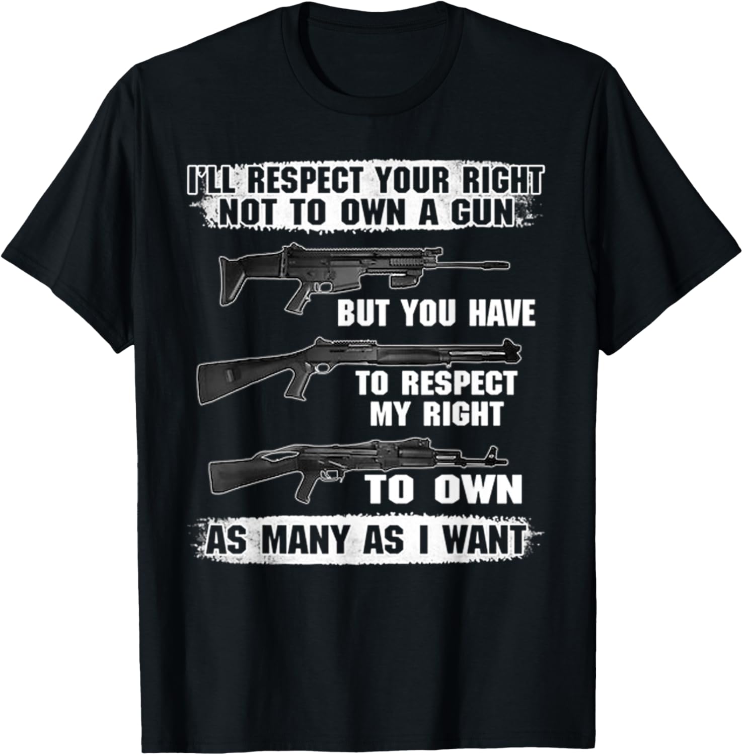 Ill Respect Your Right Not To Own A Gun
