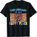 The Library Is My Happy Place Librarian Book Lover