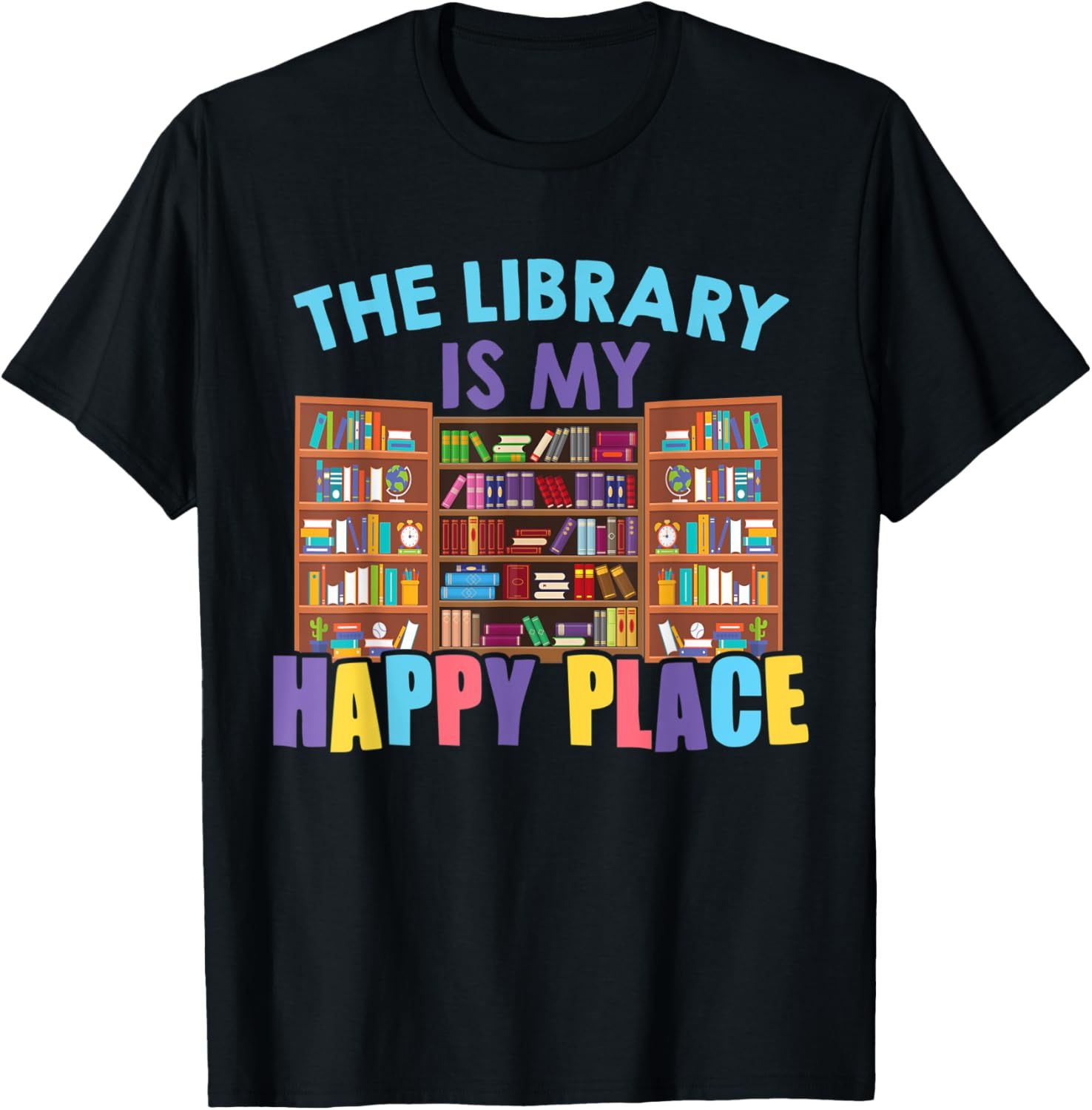 The Library Is My Happy Place Librarian Book Lover