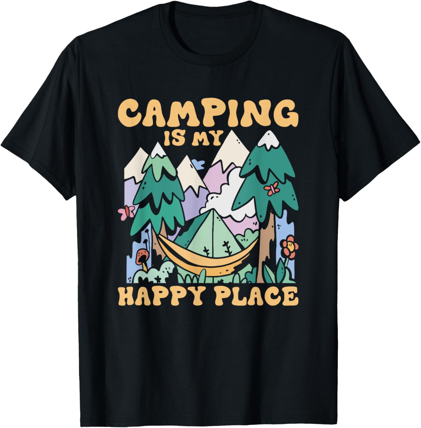 Camping Is My Happy Place Mountains Trees Tent