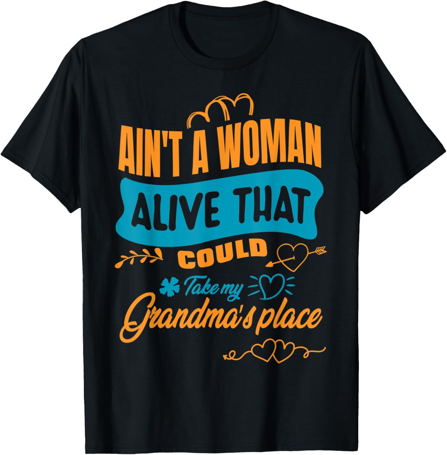 Ain't a woman alive that could take my grandma's place