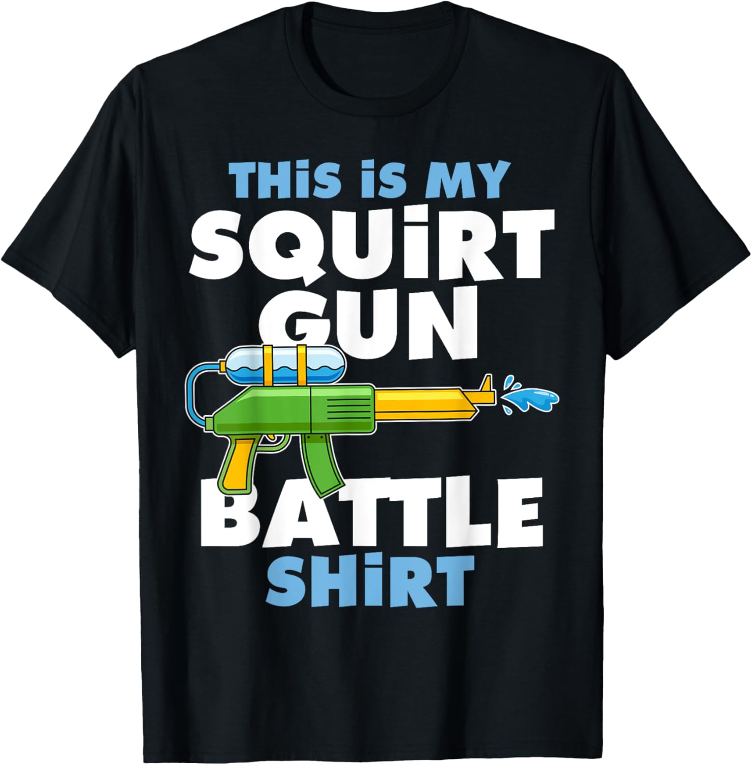 Squirt Gun Battle Water Gun Cool Down Summer T Shirt Men Women