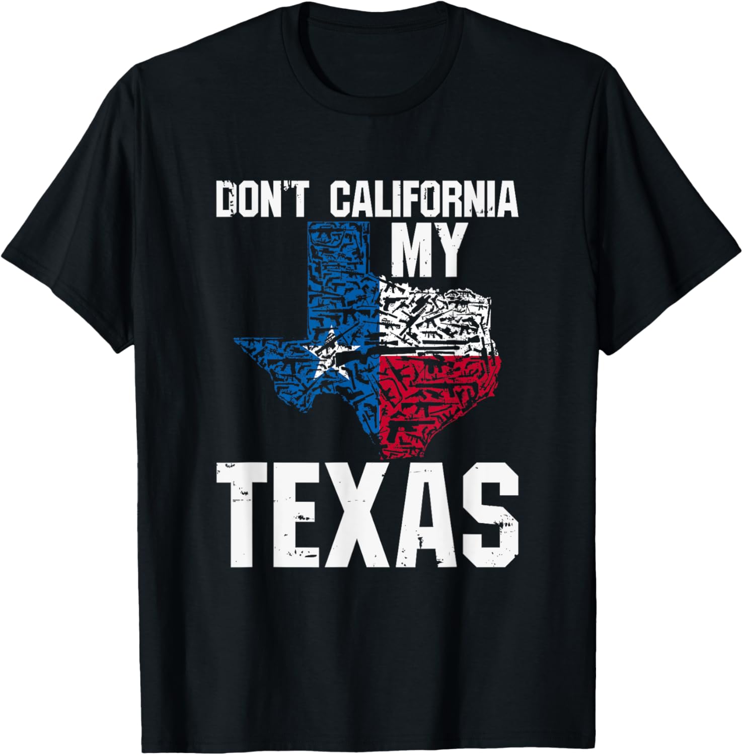 Dont California My Texas Pride Gun Rights 2Nd Amendment