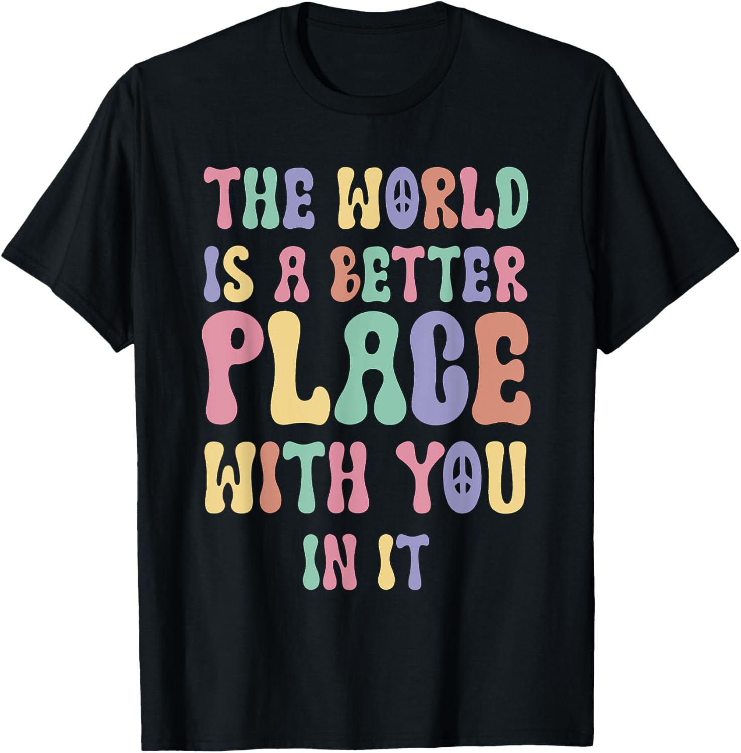 Positive Trendy The World Is A Better Place With You In It