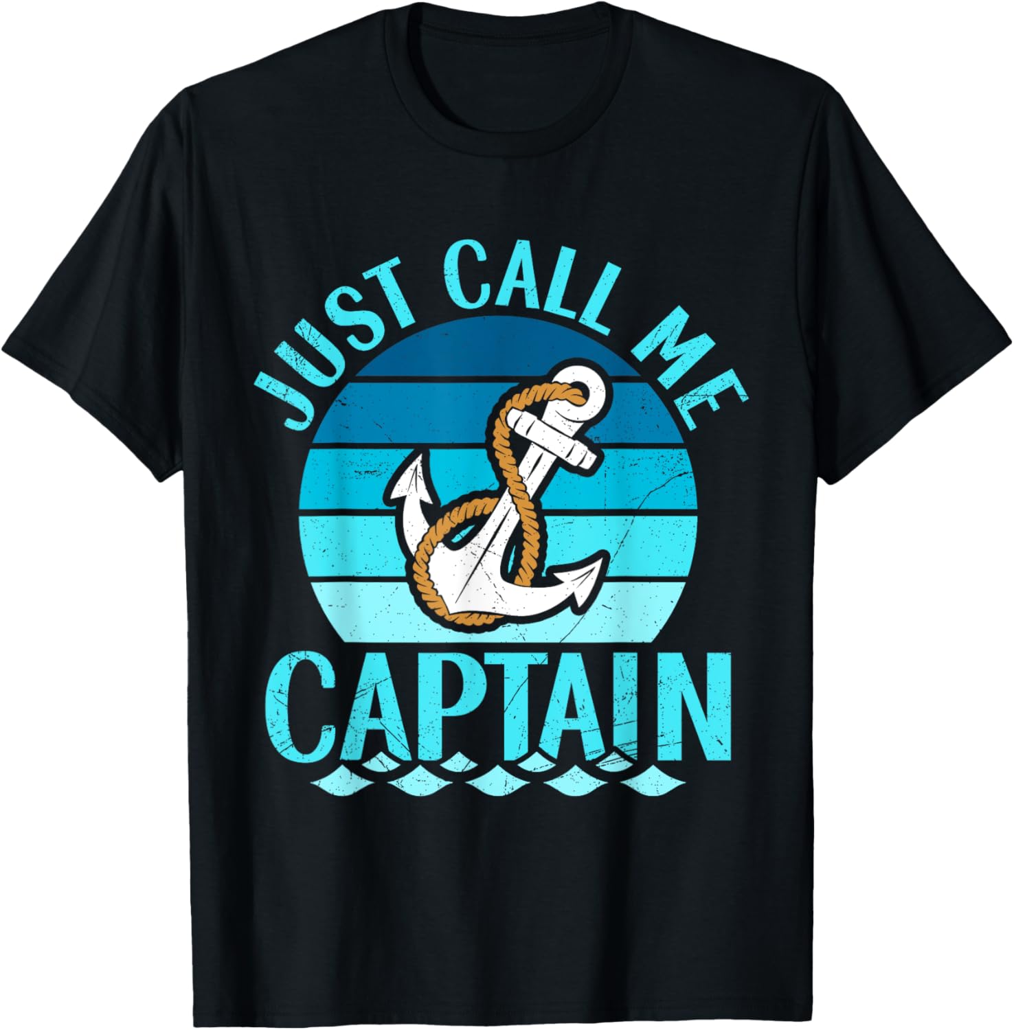 Just Call Me Captain Ship Boat Yacht Boating