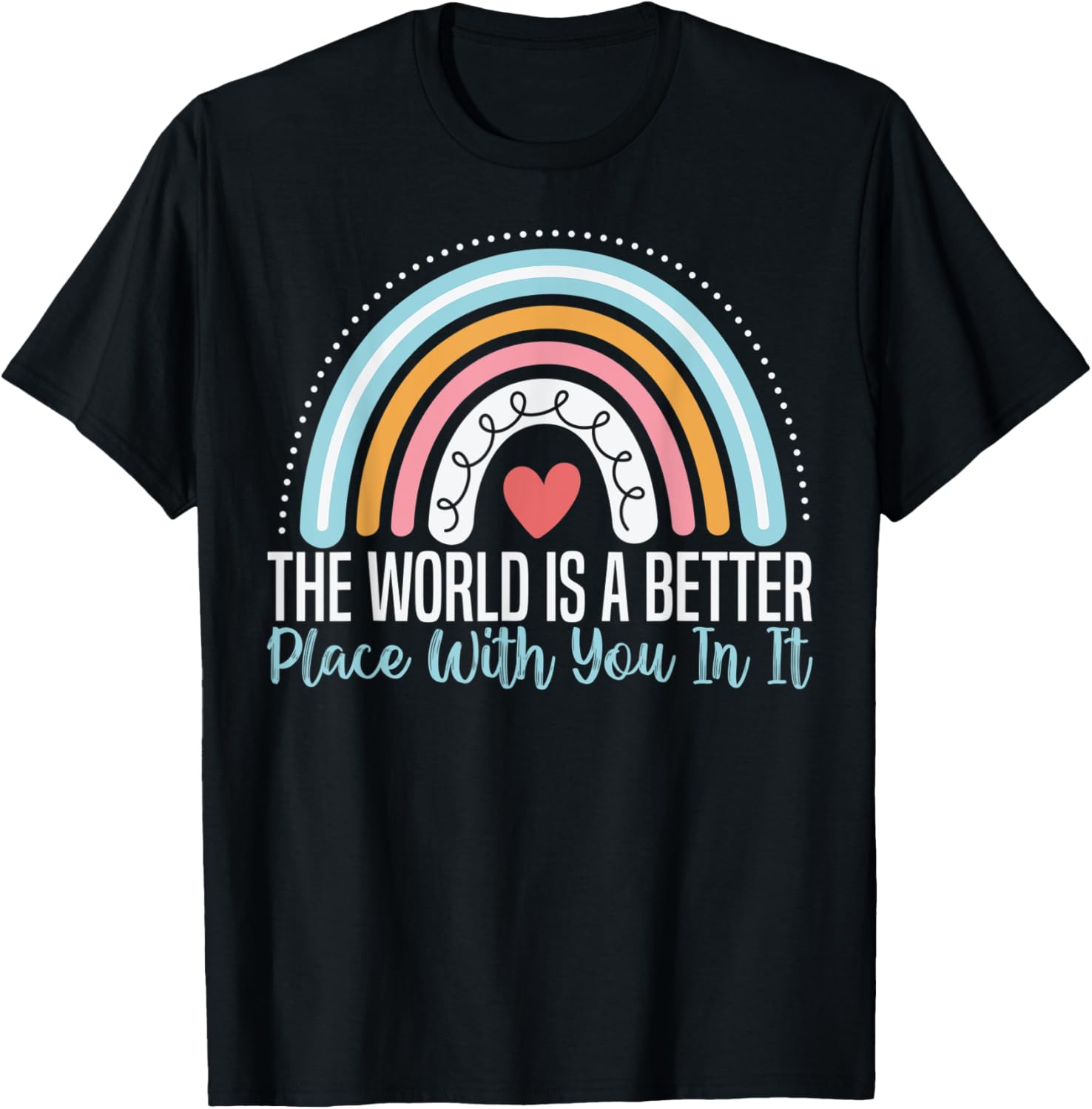The World Is A Better Place With You In It Mental Teacher