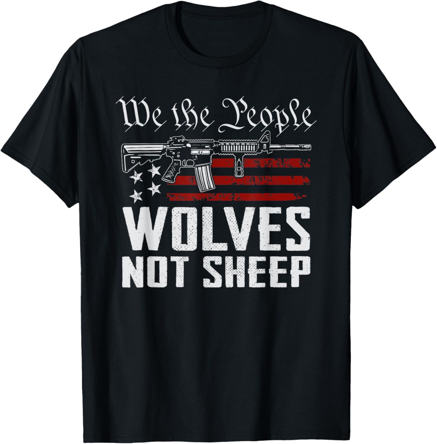 We People Wolves Not Sheep Patriotic Ar15 Funny Gun Women Men