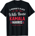 A Woman's Place is in the White House - Kamala 2024