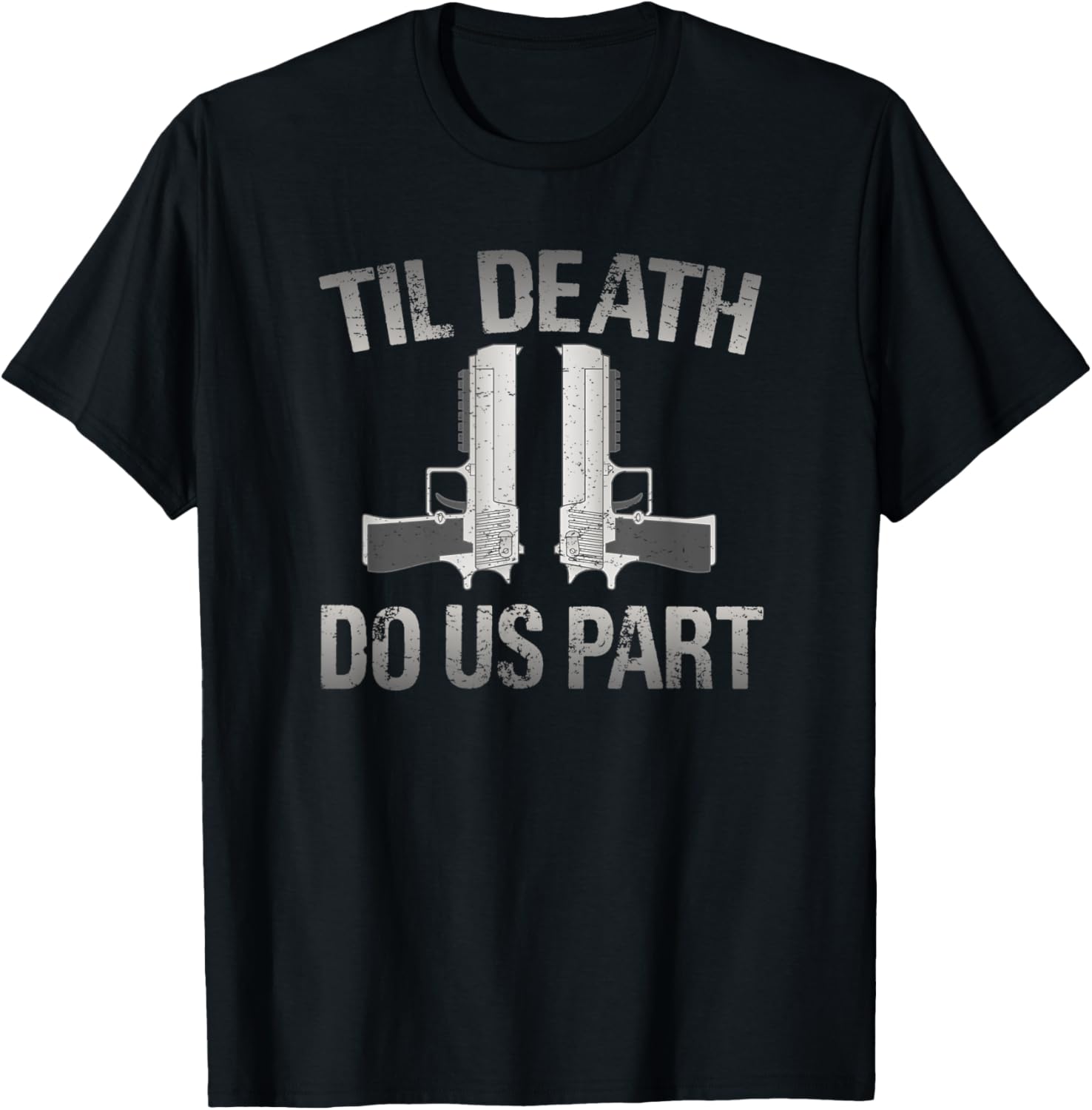 Til Death Do Us Part 45 Handgun Hunter Patriotic Gun Owner