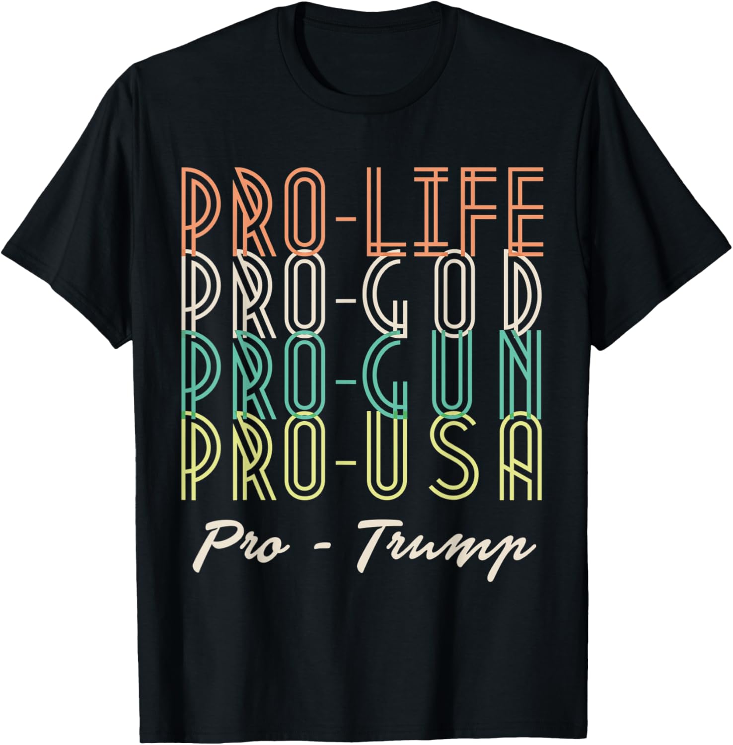 Pro Trump Life God Guns Republican