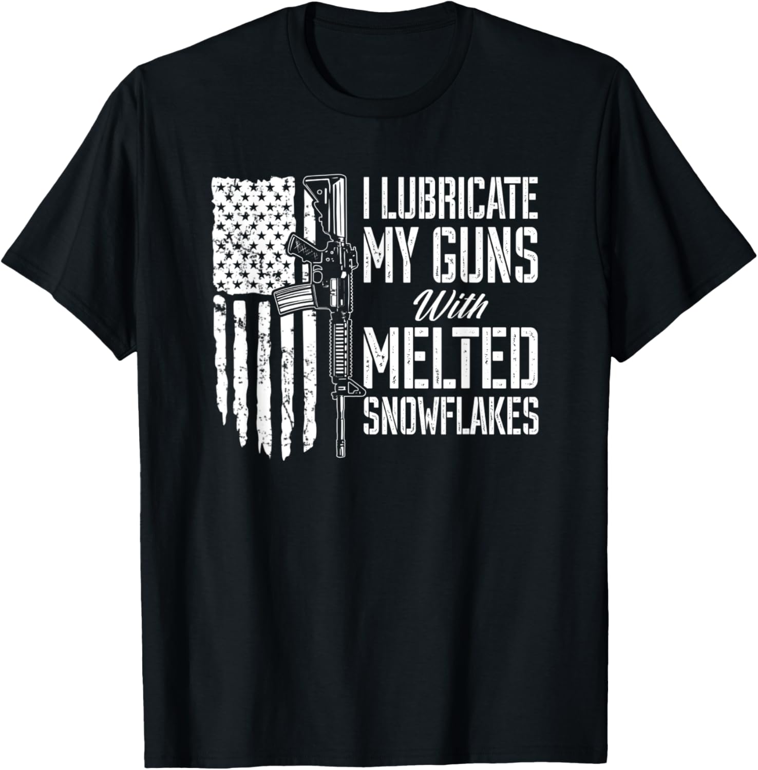 I Lubricate My Guns With Melted Snowflakes Ar15 Gun Flag