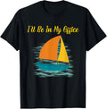 Fun Yacht I Ll Be In My Office