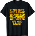 Dont Need A Mask Because God Protect Why Need A Gun