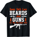 Some Girls Love Beards Guns Funny Beard