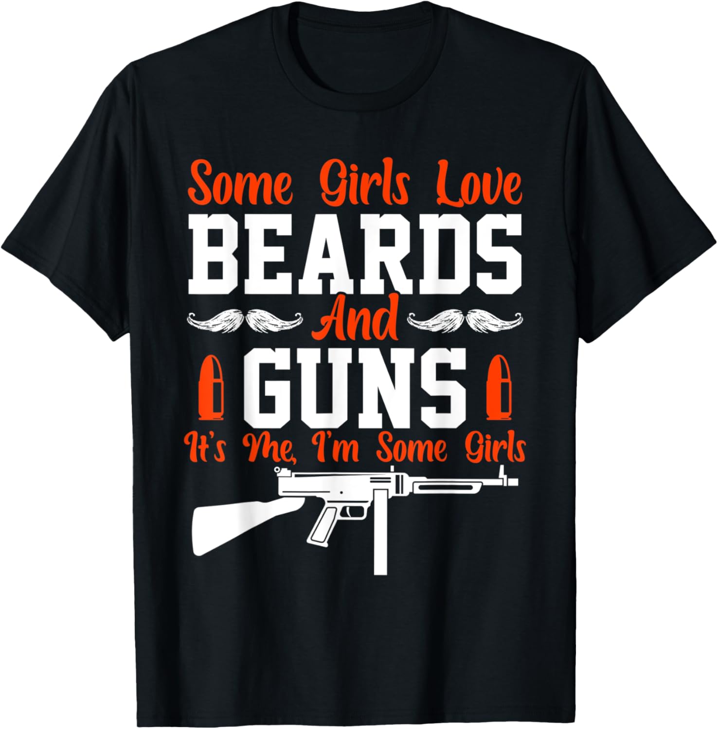 Some Girls Love Beards Guns Funny Beard