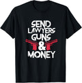 Send Lawyers Guns Money Funny Lawyer Attorney