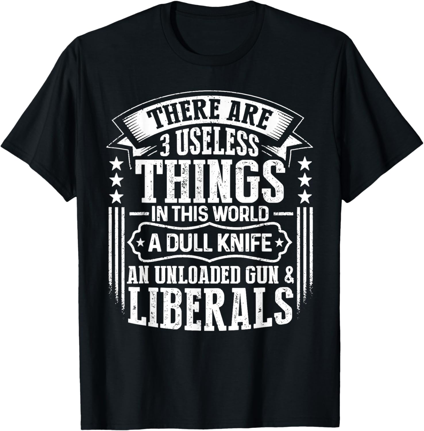 There Are 3 Useless Things Liberals Dull Knife Unloaded Gun