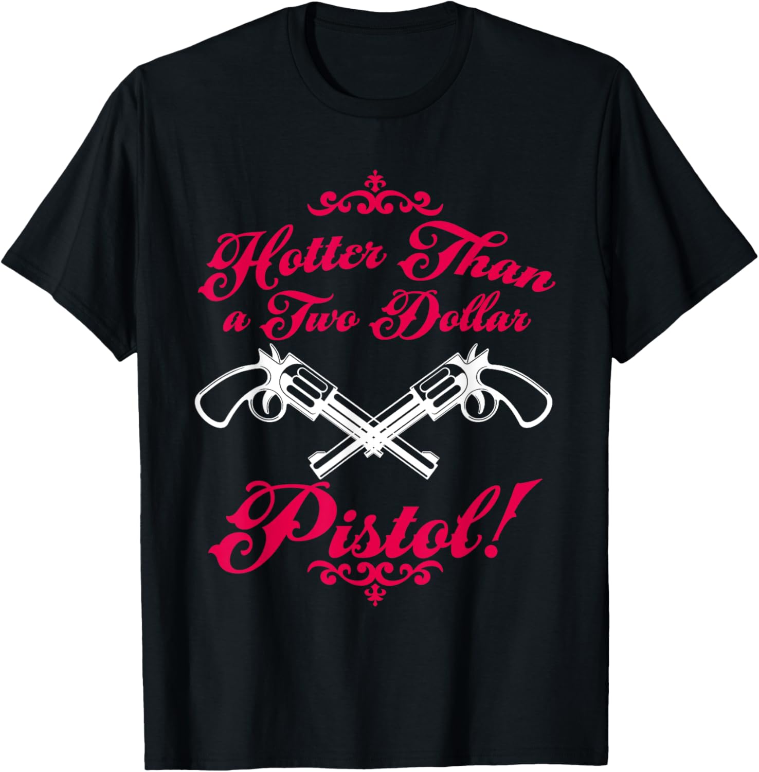 Hotter Than A Two Dollar Pistol Funny Sassy Gun Girl Humor
