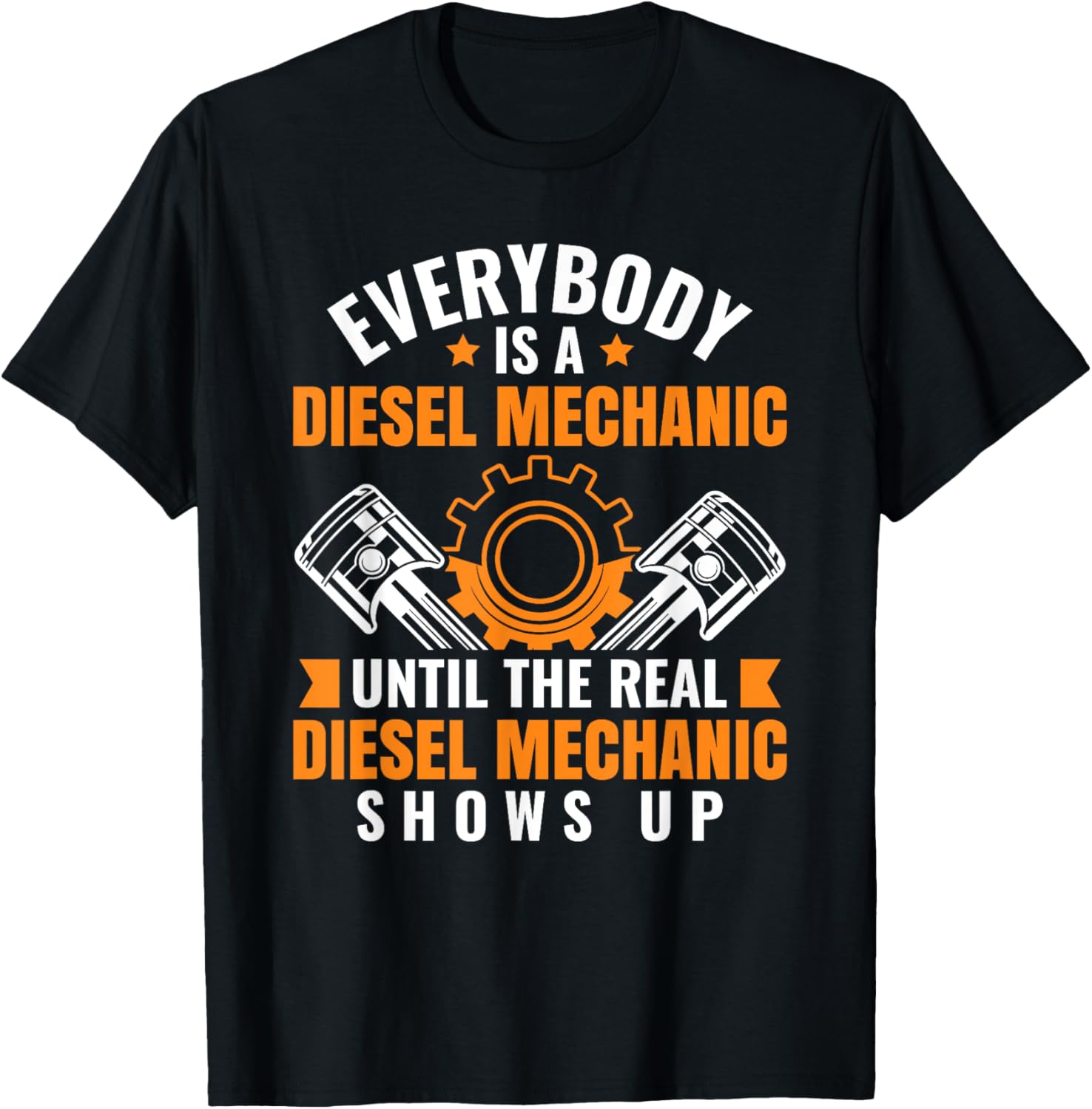 Everybody Is A Mechanic Funny Diesel Mechanic