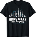 Guns Make Me Happy Gun