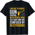 Refuse Debate With People Who Eat Soap Pro Gun Control