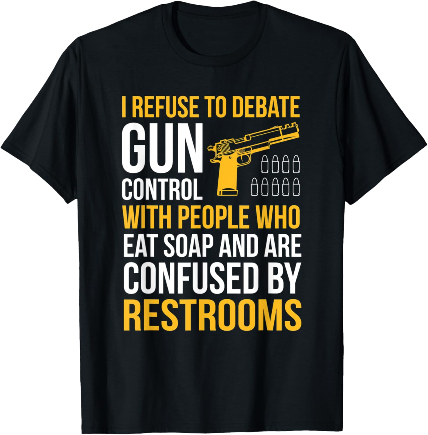 Refuse Debate With People Who Eat Soap Pro Gun Control