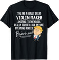 Funny Trump 2020 Really Great Violin Maker Gift Shirt