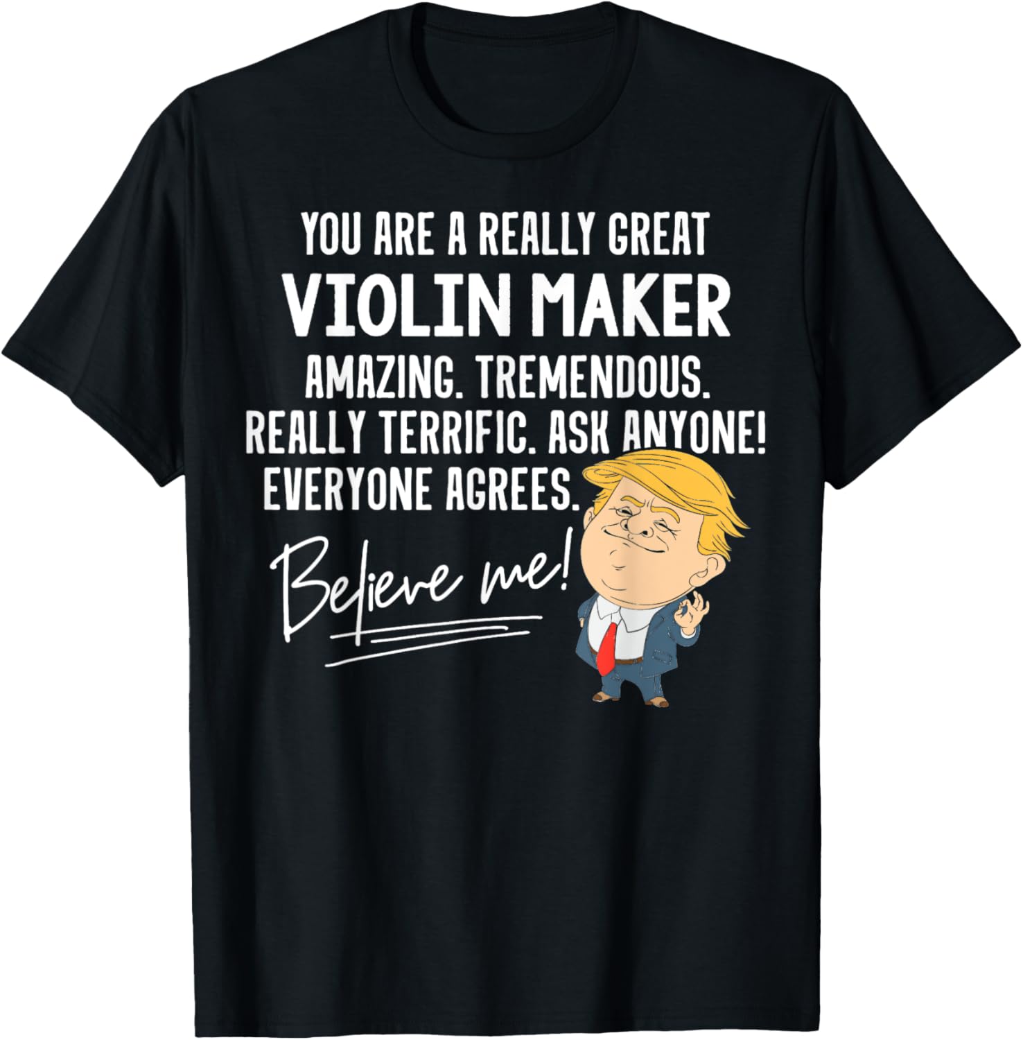 Funny Trump 2020 Really Great Violin Maker Gift Shirt