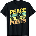 Peace Love Hollow Points Funny Gun Lover Gun Owner