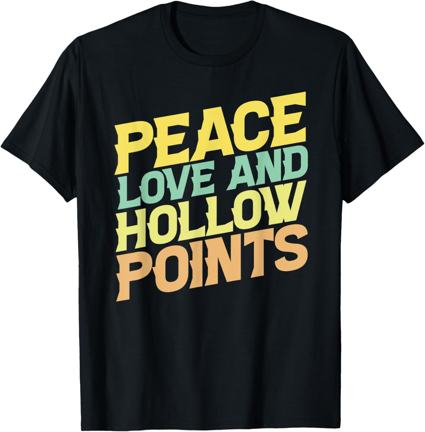 Peace Love Hollow Points Funny Gun Lover Gun Owner