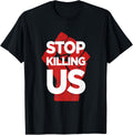 Stop Killing Us Anti Police Brutality Violence Gun Control
