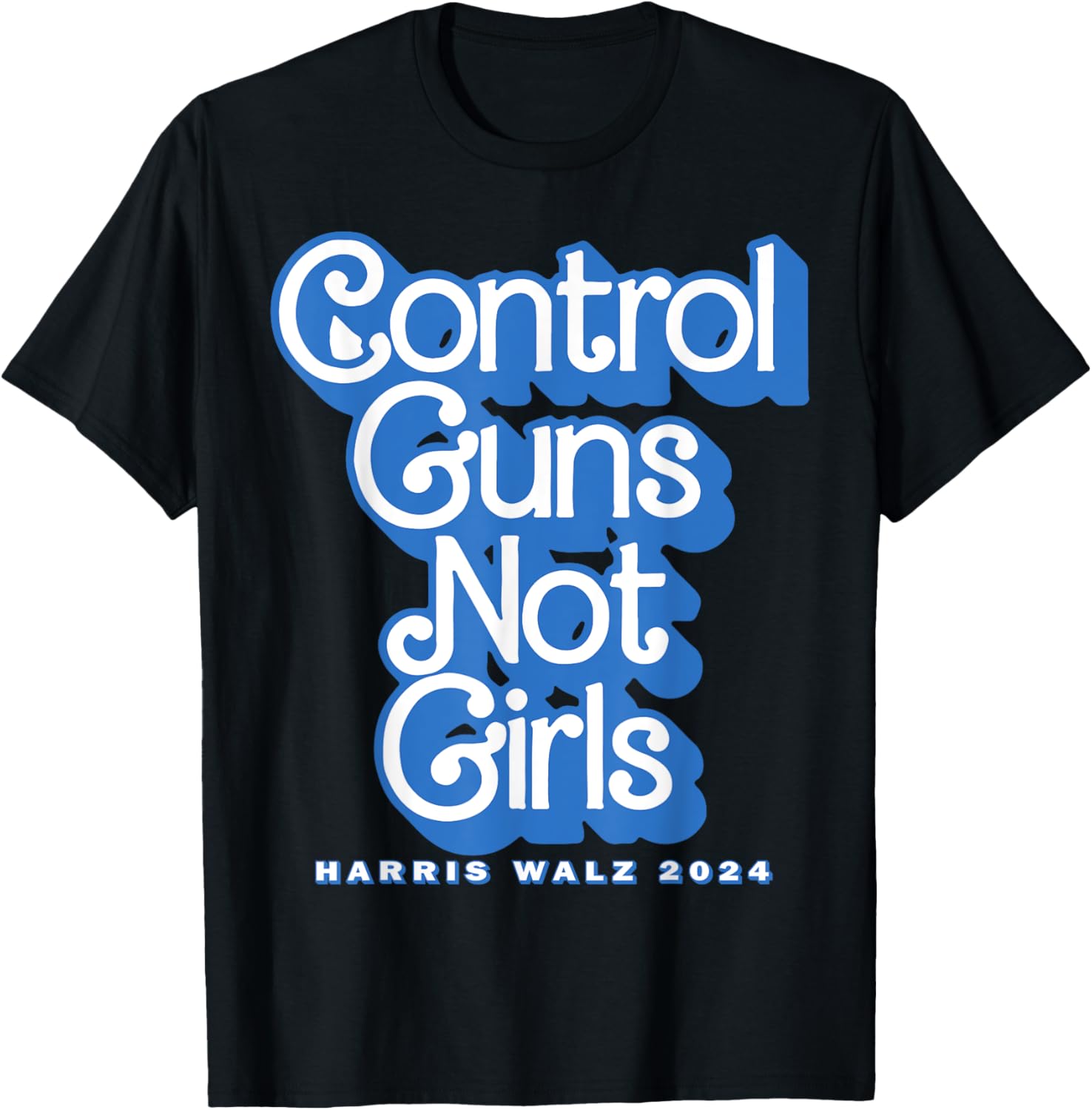 Control Guns Not Girls Harris Walz 2024 Blue