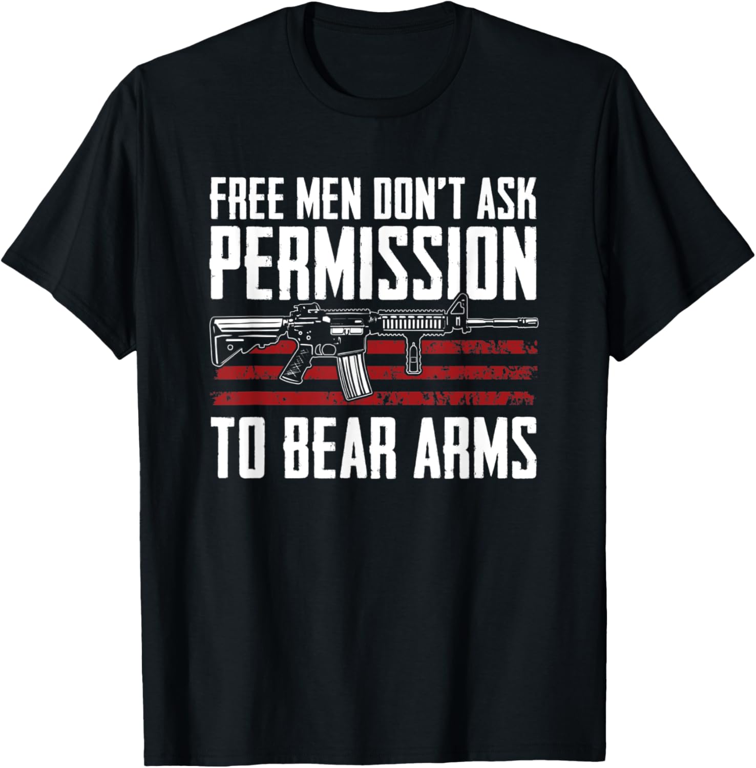 Free Men Dont Ask Permission To Bear Arms Gun Rights