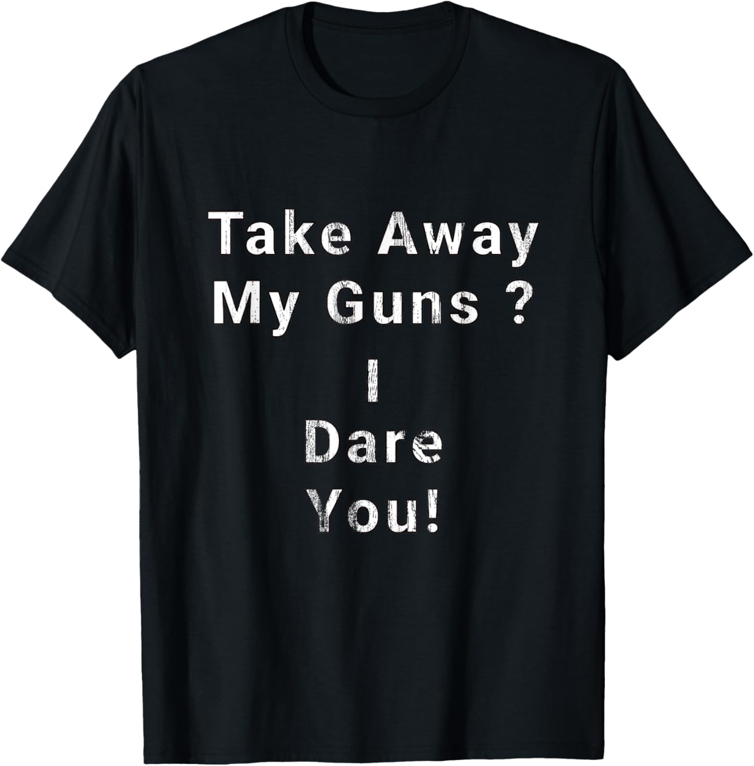 Take Away My Guns I Dare You