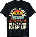 I Know I Paddle Like A Girl Try