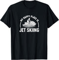 My Happy Place Is Jet Skiing -