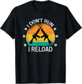 I Dont Run I Reload Funny Gun Lovers