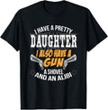 I Have A Pretty Daughter I Also Have A Gun Funny Tee