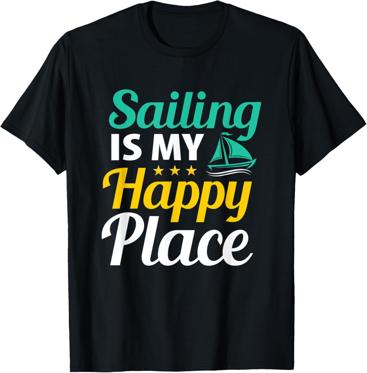 Funny Sailing Is My place Girls Boys Teens Sayings